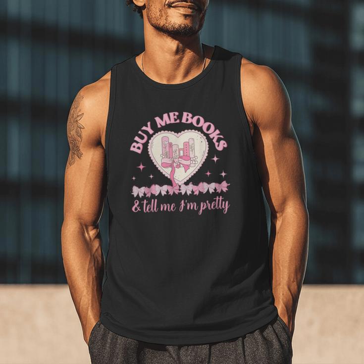 Buy Me Books And Tell Me I'm Pretty Coquette Book Lover Men Tank Top Buy Me Books And Tell Me I'm Pretty Coquette Book Lover Men Tank Top