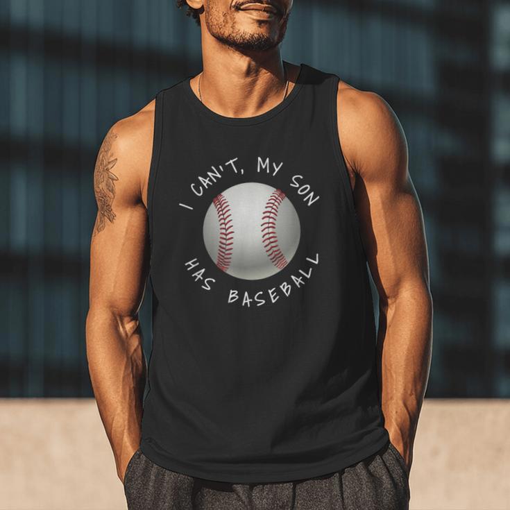 I Can't My Son Has Baseball Practice For Moms Dads T-Shirt Men Tank Top
