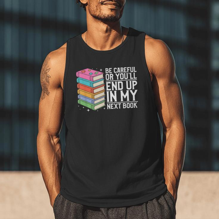 Be Careful Or You'Ll End Up In My Next Book Men Tank Top