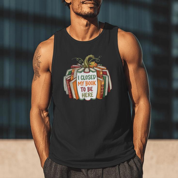 I Closed My Book To Be Here Fall Pumpkin Men Tank Top