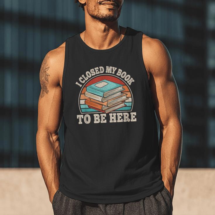I Closed My Book To Be Here Reading Retro Bookworm Men Women Men Tank Top
