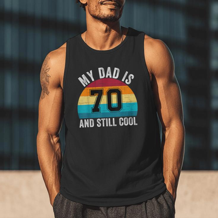 My Dad Is 70 And Still Cool 70th Retro Birthday Dad Daddy Men Tank Top
