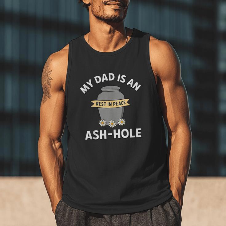 My Dad Is An Ash-Hole Memorial Shirt Father’s Day Men Tank Top