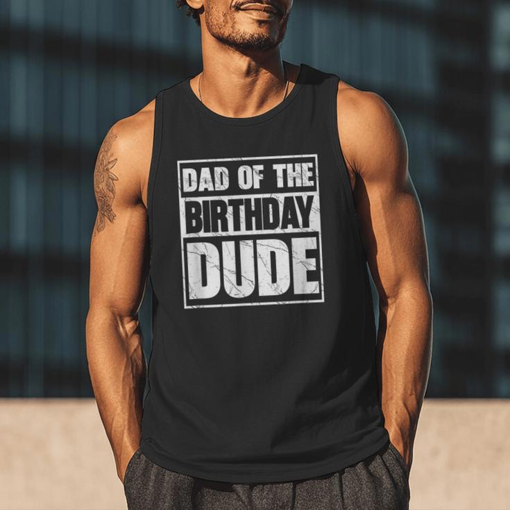 Dad Of The Birthday Dude Dad Of The Birthday Boy Men Tank Top