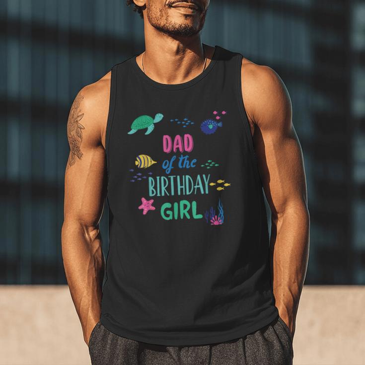 Dad Of The Birthday Girl Under Sea Theme Matching Family Men Tank Top