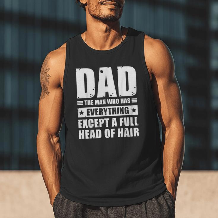Dad The Man Who Has Everything But Hair Father's Day Men Tank Top
