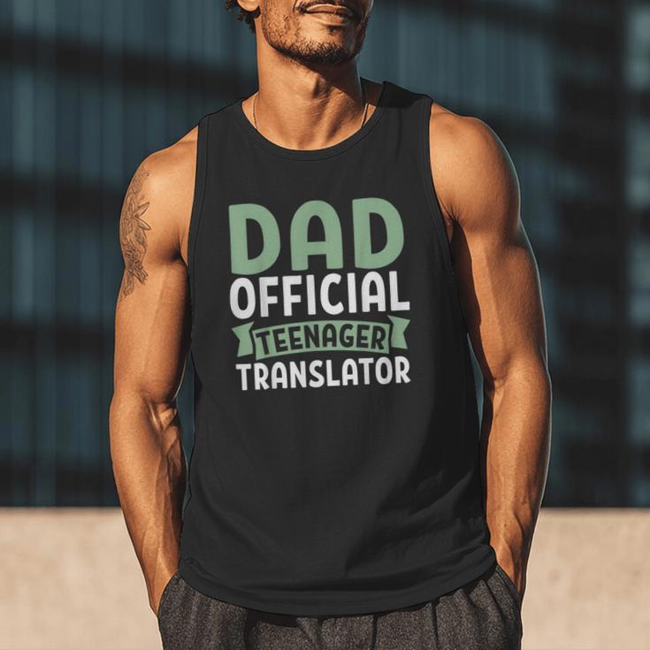 Dad Official Teenager Translator Dad Men Tank Top