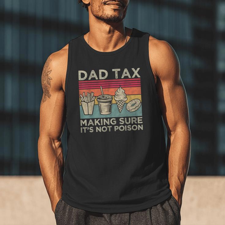 Dad Tax Making Sure It's Not Poison Men Father’s Day Men Tank Top