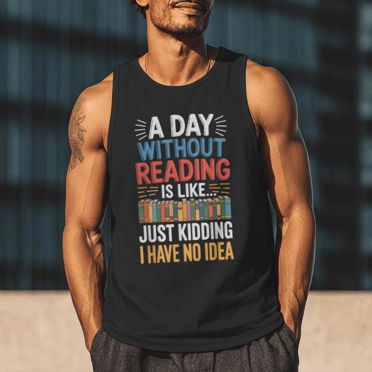 A Day Without Reading I Have No Idea Book Lovers Men Tank Top A Day Without Reading I Have No Idea Book Lovers Men Tank Top