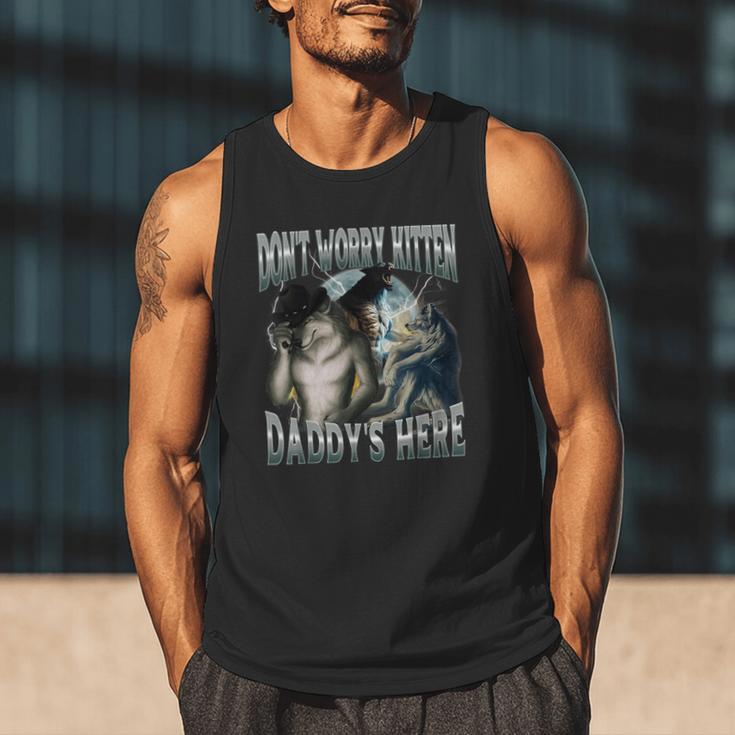 Don't Worry Kitten Daddy's Here Cool Alpha Wolf Meme Men Tank Top Don't Worry Kitten Daddy's Here Cool Alpha Wolf Meme Men Tank Top