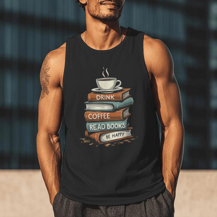 Drink Coffee Read Books Be Happy Caffeine Espresso Men Tank Top Drink Coffee Read Books Be Happy Caffeine Espresso Men Tank Top