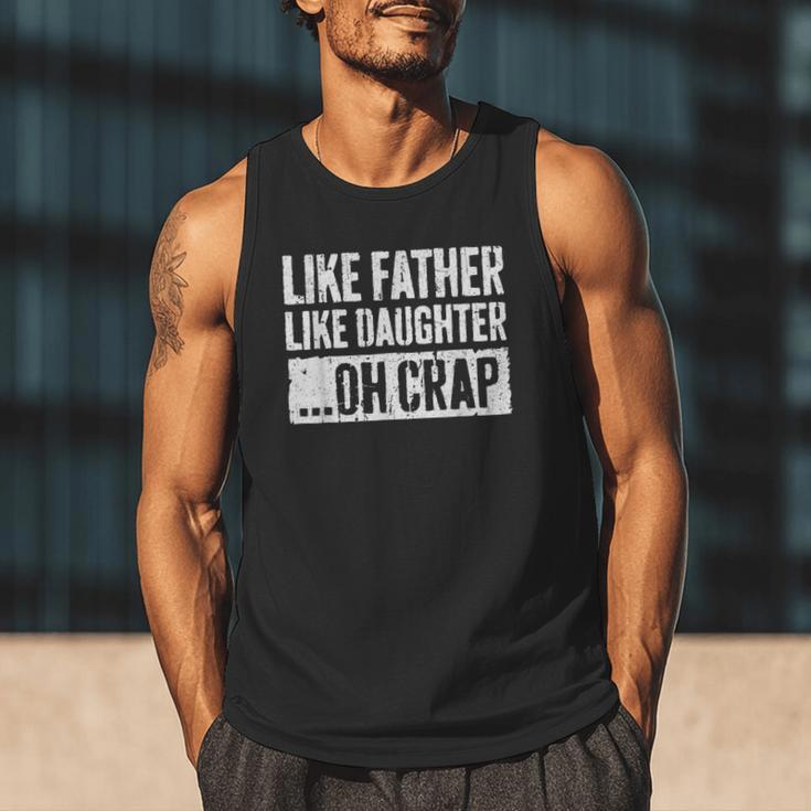 Like Father Like Daughter Oh Crap Shirt Men Dad Fathers Day Men Tank Top