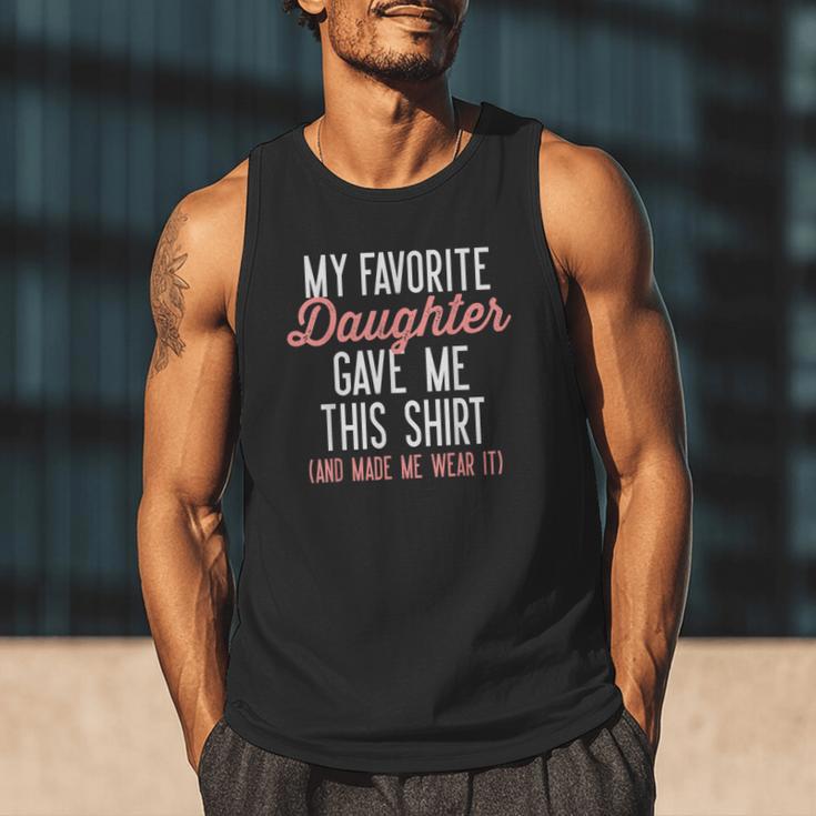 My Favorite Daughter Gave Me This Shirt Dad Mom Men Tank Top