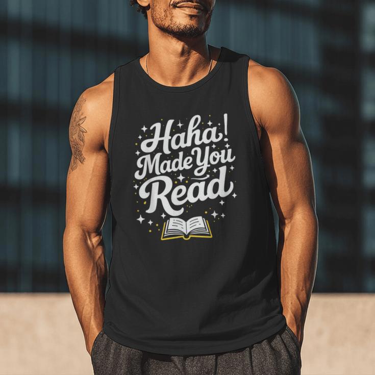 Haha Made You Read Books Bookworm Teacher Librarian Men Tank Top