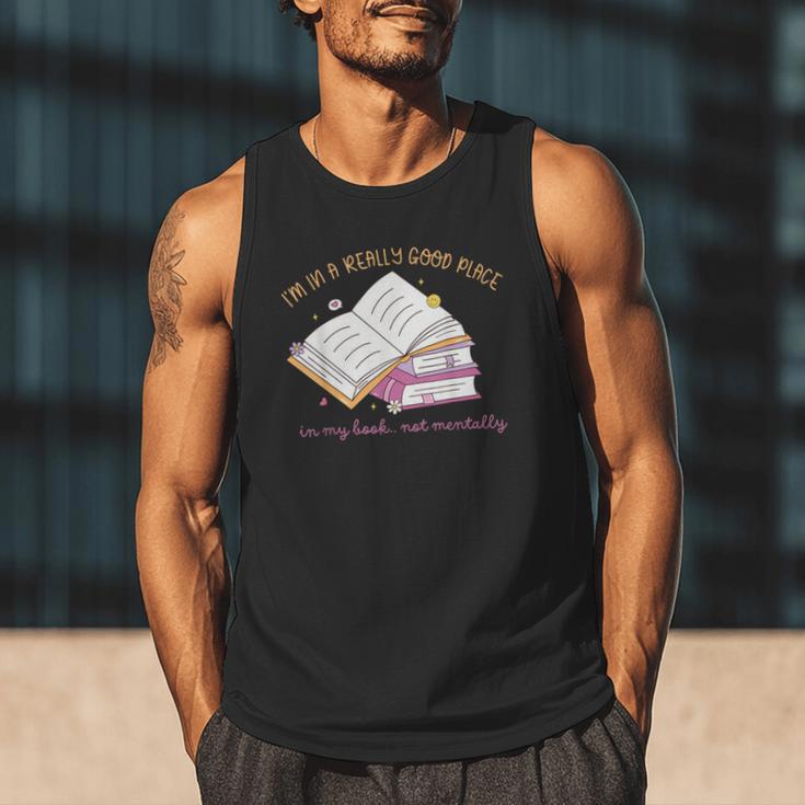 I'm In A Really Good Place In My Book Not Mentally Men Tank Top