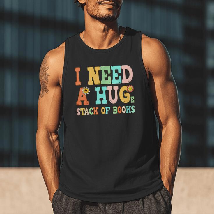 I Need A Huge Stack Of Books Reading Bookworm Joke Men Tank Top
