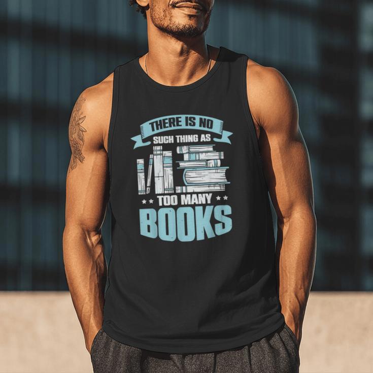 There Is No Such Thing As Too Many Books Shirt Bookish Men Tank Top