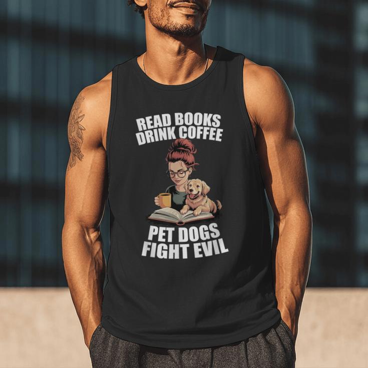 Read Books Drink Coffee Pet Dogs Fight Evil Bookworm Dog Men Tank Top Read Books Drink Coffee Pet Dogs Fight Evil Bookworm Dog Men Tank Top
