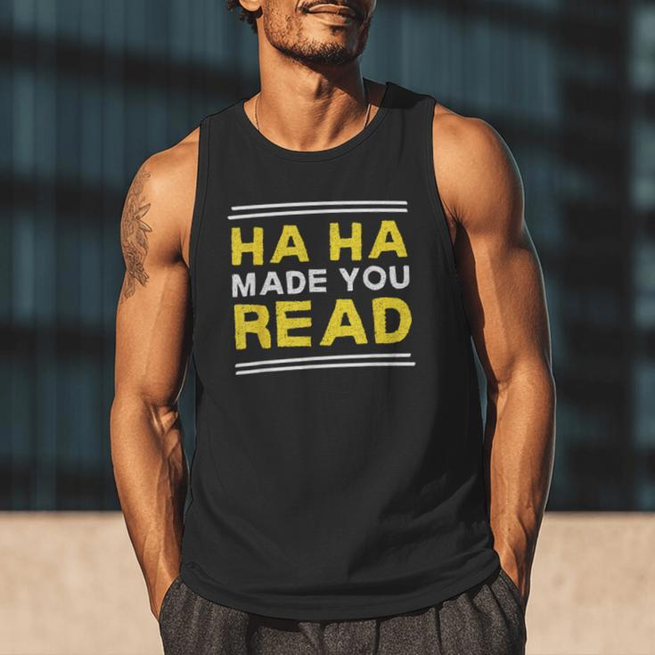 Reading Literacy Ha Ha Made You Read Book Lover Joke Men Tank Top