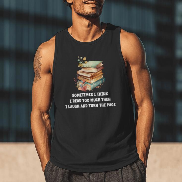Sometimes I Think I Read Too Much For Books Lover Men Tank Top