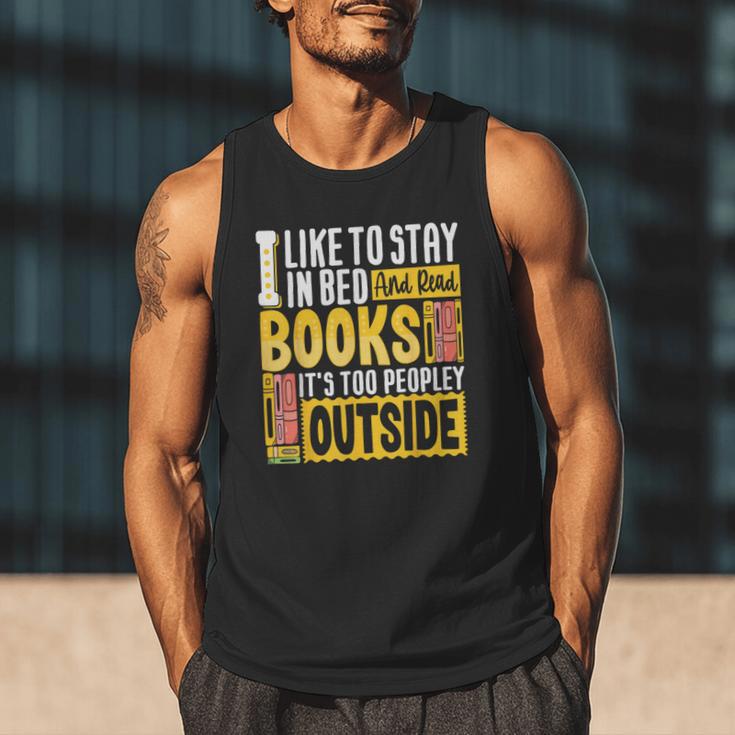 I Like To Stay In Bed And Read Books It's Too Peopley Outsid Men Tank Top