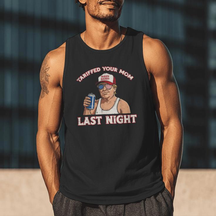Trump Tariffed Your Mom Last Night Saying Meme Dad Men Men Tank Top