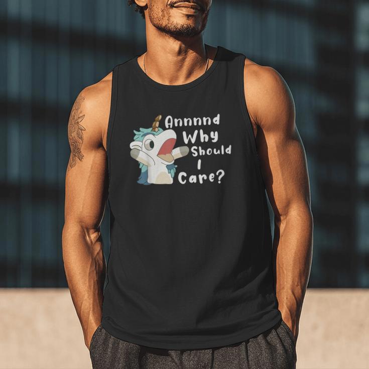 And Why Should I Care Sarcastic Unicorn Dad Mom Men Tank Top And Why Should I Care Sarcastic Unicorn Dad Mom Men Tank Top
