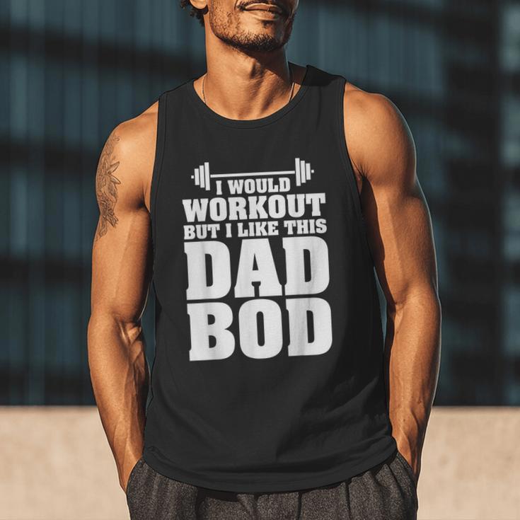 I Would Workout But I Like This Dad Bod s Men Tank Top I Would Workout But I Like This Dad Bod s Men Tank Top