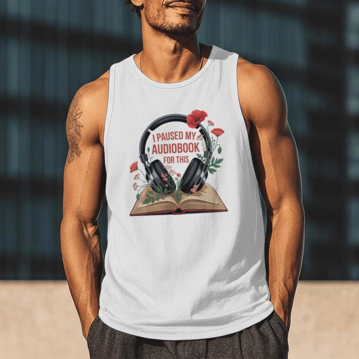 Audiobook Lover Bookish I Paused My Audiobook For This Men Tank Top Audiobook Lover Bookish I Paused My Audiobook For This Men Tank Top