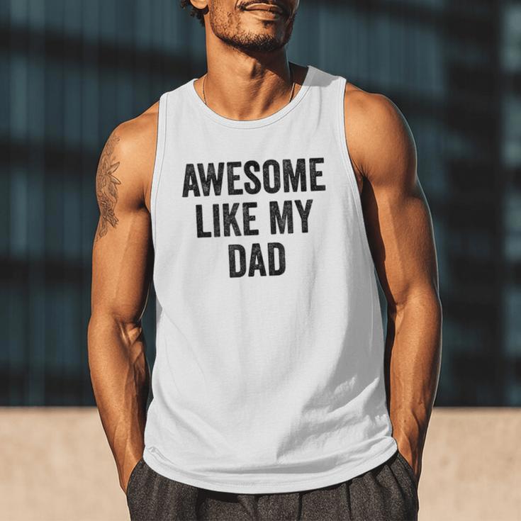 Awesome Like My Dad Daughter Son Men Tank Top Awesome Like My Dad Daughter Son Men Tank Top