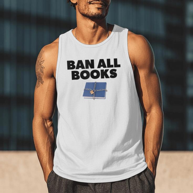 Ban All Books Satire Parody Meme Joke Ironic Sarcastic Weird Men Tank Top Ban All Books Satire Parody Meme Joke Ironic Sarcastic Weird Men Tank Top