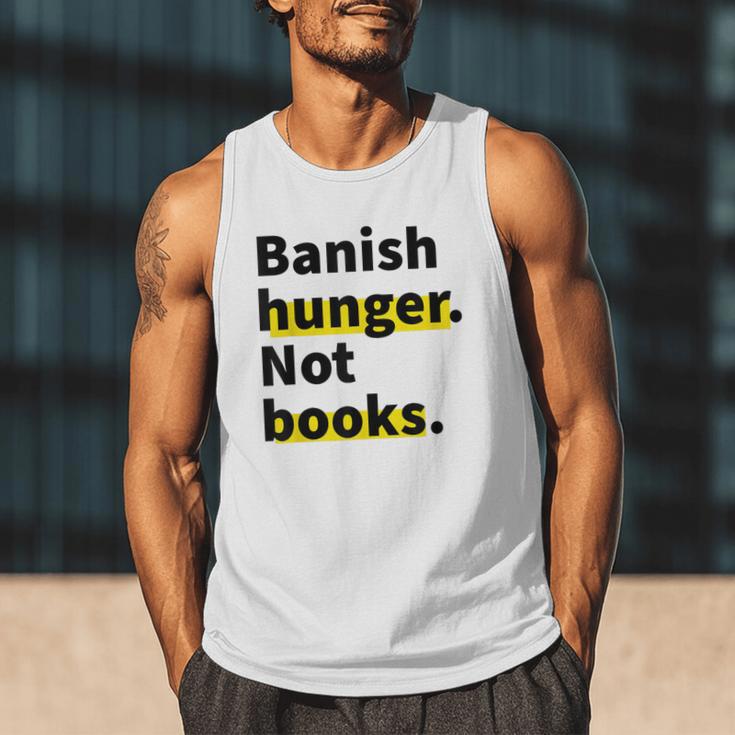 Banish Hunger Not Books Anti Fascism Pro Reading Quote Men Tank Top