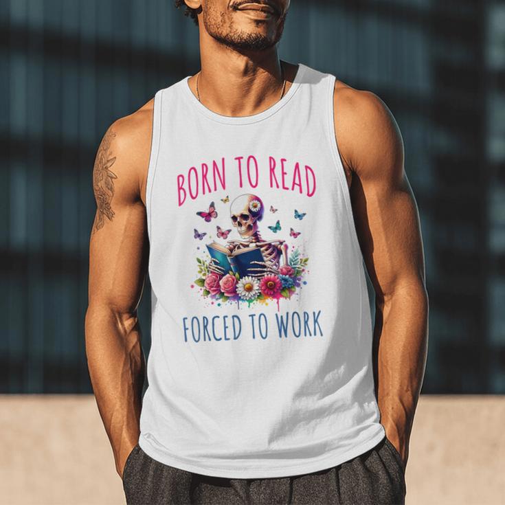 Born To Read Forced To Work Reading Skeleton Bookish Book Men Tank Top