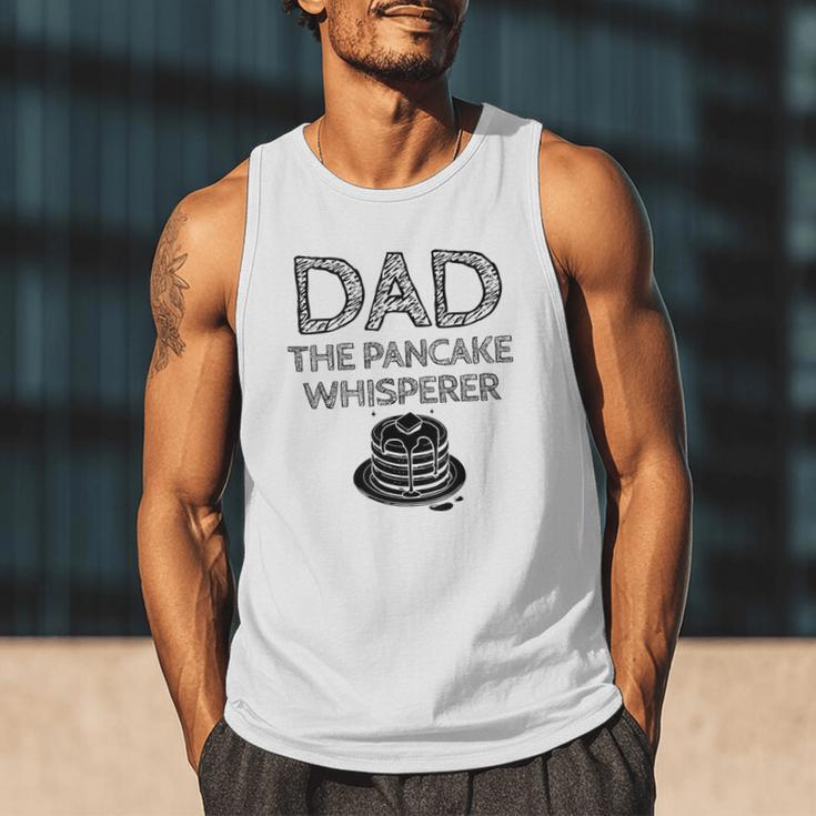 Dad The Pancake Whisperer Pancakes Breakfast Father Men Tank Top