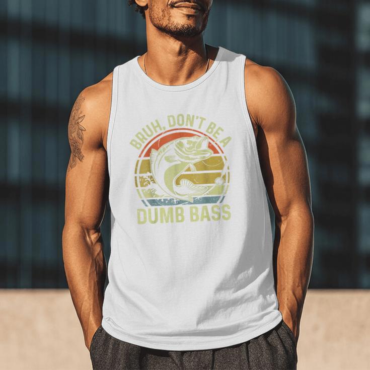 Fishing Father Day Tee Bruh Don't Be a Dumb Bass Dad Men Tank Top
