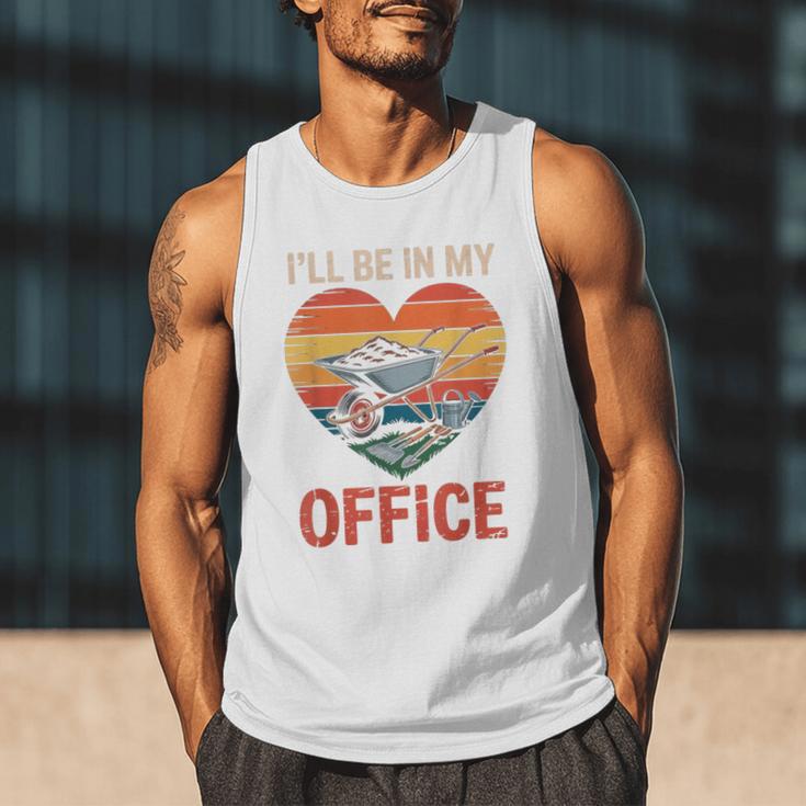 Garden I'Ll Be In My Office Father Day Plant Dad Men Tank Top