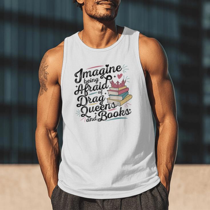 Imagine Being Afraid Of Drag Queens & Books Equality Men Tank Top