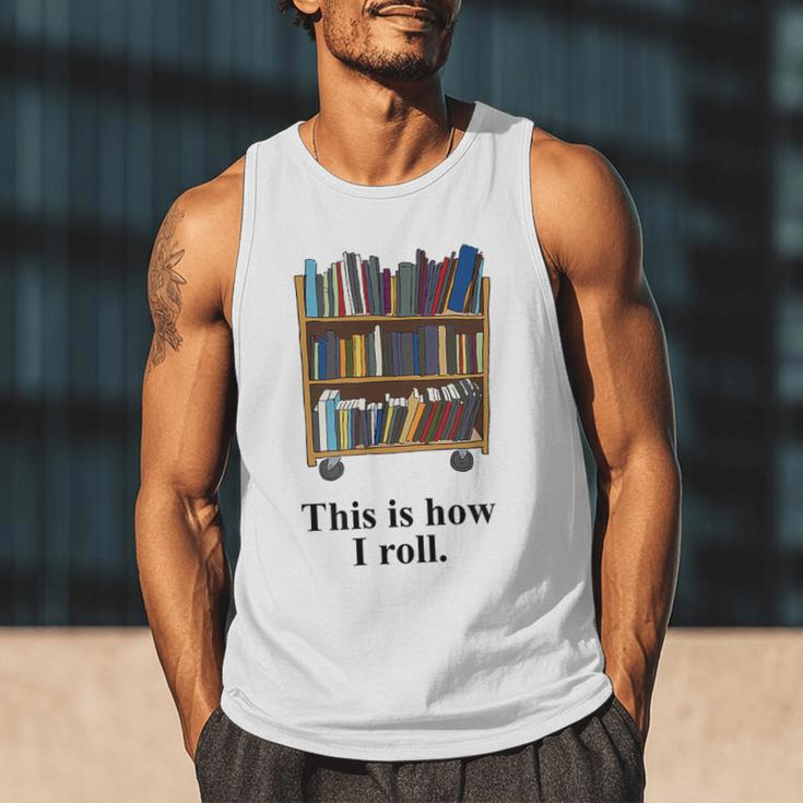 Librarian Book Return Cart This Is How I Roll Men Tank Top