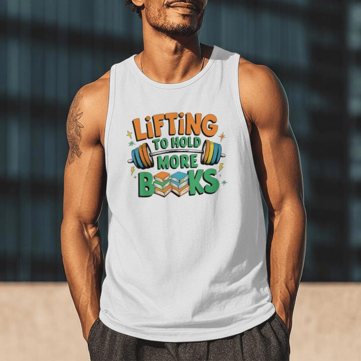 Lifting To Hold More Books Weightlifting Workout Gym Lover Men Tank Top