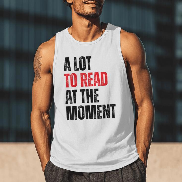 A Lot To Read At The Moment Reading Book Reader Nerd Men Tank Top