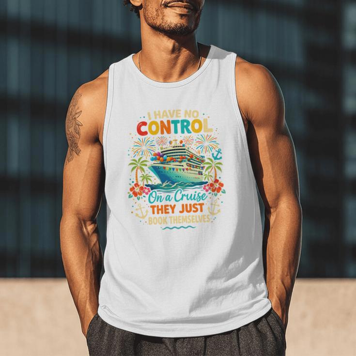 I Have No Control On A Cruise They Book Themselves Vacation Men Tank Top I Have No Control On A Cruise They Book Themselves Vacation Men Tank Top