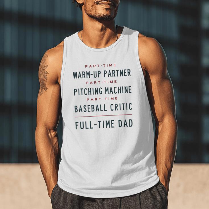 Part Time Warm Up Partner Pitching Baseball Full Time Dad Men Tank Top Part Time Warm Up Partner Pitching Baseball Full Time Dad Men Tank Top