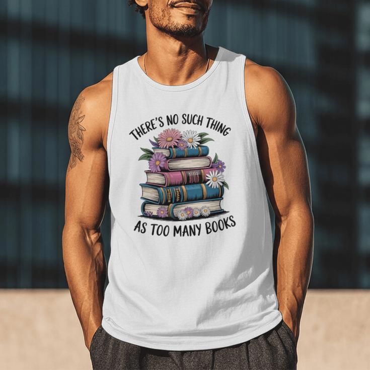 There Is No Such Thing As Too Many Books Lover Women Kids Men Tank Top
