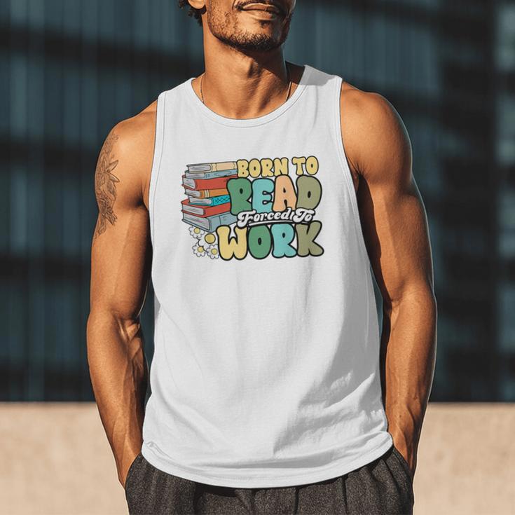 Reading Born To Read Forced To Work Bookish Book Lover Men Tank Top