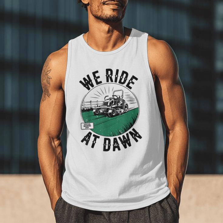 We Ride At Dawn Lawn Mower Zero-Turn Dad Mowing Men Tank Top We Ride At Dawn Lawn Mower Zero-Turn Dad Mowing Men Tank Top