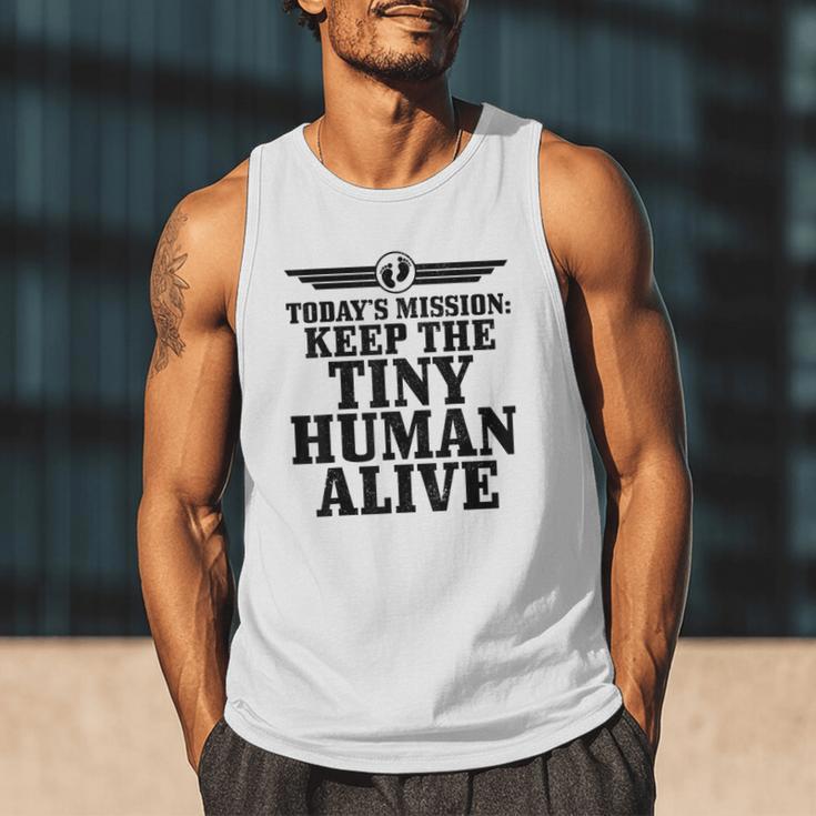 Today's Mission Keep Tiny Human Alive Father's Day Dad Men Tank Top