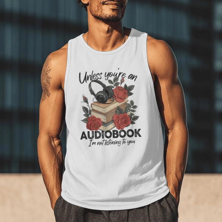 Unless You'Re An Audiobook I'm Not Listerning To You Bookish Men Tank Top Unless You'Re An Audiobook I'm Not Listerning To You Bookish Men Tank Top