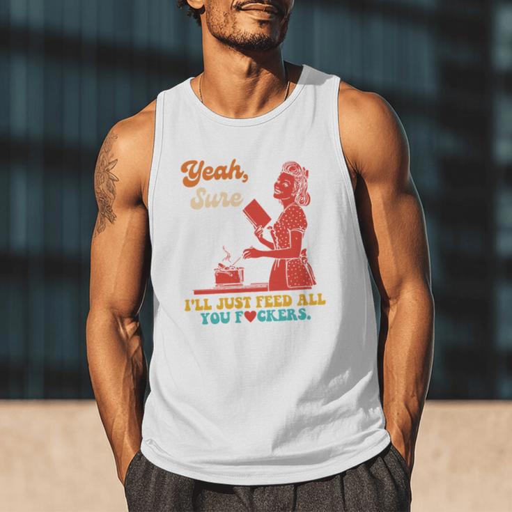 Yeah Sure I'Ll Just Feed All You Fckers Book Lover Quote Men Tank Top Yeah Sure I'Ll Just Feed All You Fckers Book Lover Quote Men Tank Top