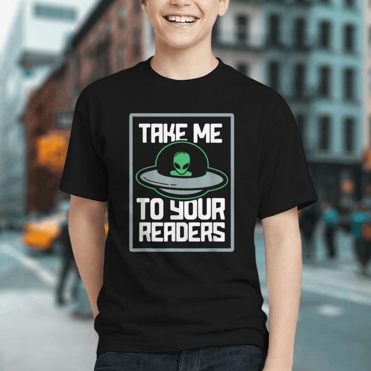 Alien Quote Take Me To Your Readers Sci-Fi Ufo Book Lover Graphic Youth