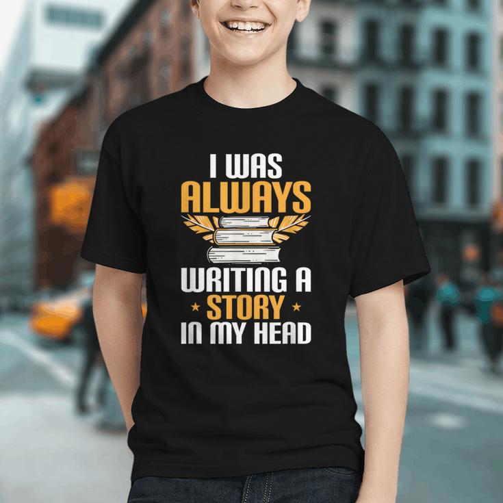 Always Writing A Story In My Head Book Writer Author Graphic Youth